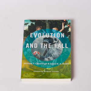 Evolution and the Fall by Willian T. Cavanaugh and James K.A. Smith